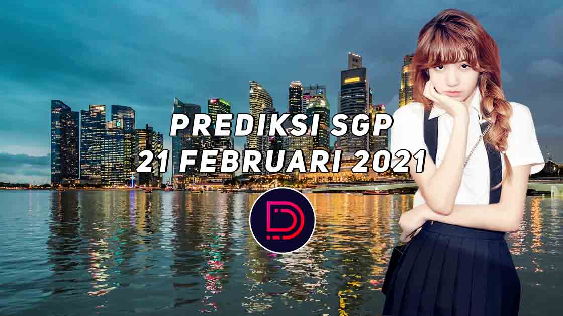 Prediksi Togel Singapore 21 Februari 2021